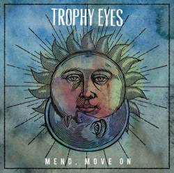 Trophy Eyes : Mend, Move On